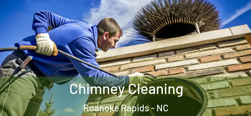  Chimney Cleaning Roanoke Rapids - NC